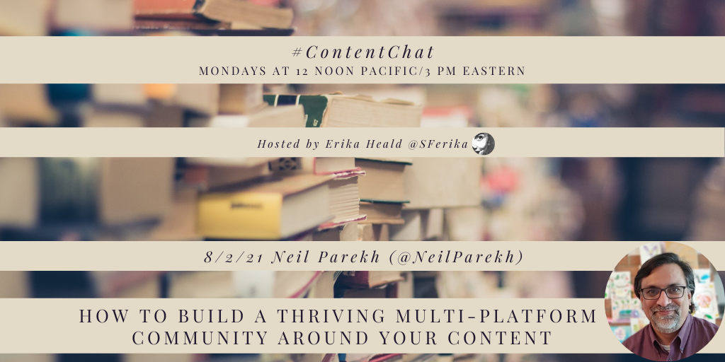 A #ContentChat header image that says today's chat topic is how to build a thriving multi-platform community around your content, with guest Neil Parekh.