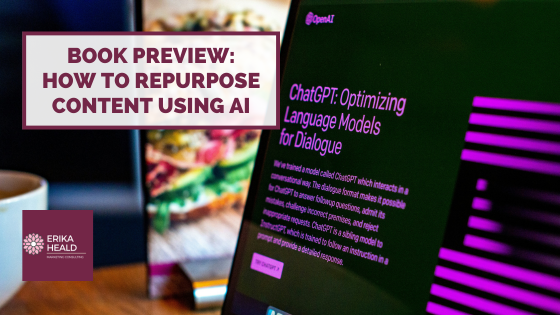 A blog post header image that shows a laptop computer screen with ChatGPT open on the screen and a text overlay that says this blog post topic is a book preview of how to repurpose content using AI.
